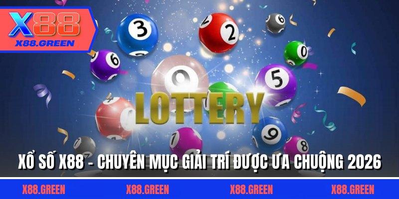 Xổ Số X88 - Chuyên Mục Giải Trí Được Ưa Chuộng 2026